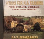 Hymns for all seasons / CD The Chapel Singers and the Chapel Orchestra o.l.v. Gerard Brëas