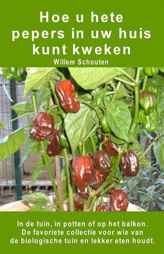 Hoe u hete pepers in uw huis kunt kweken. In de tuin, in pot ... - cover