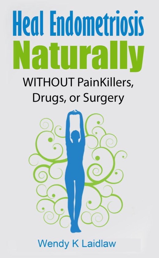 Endometriosis Naturally 1 - Heal Endometriosis Naturally