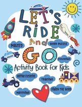 Let's Ride And Go: Activity Book for Kids Ages 4-8