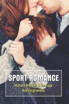 Mistake Made In A Marriage And Forgiveness: Sport Romance