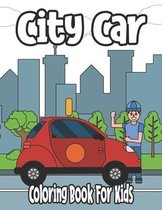 City Car Coloring Book For Kids