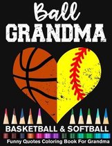 Ball Grandma Basketball Softball Funny Motivational Quotes Coloring Book For Grandma