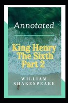 King Henry the Sixth, Part 2 Annotated