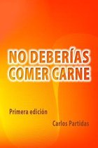 No Deberias Comer Carne