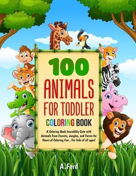 100 Animals For Toddler Coloring Book A Coloring Book Incredibly Cute