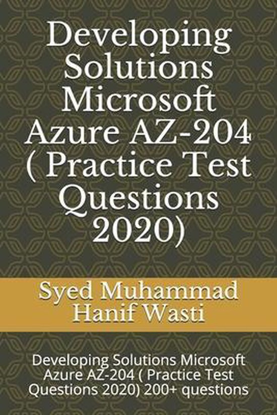 Developing Solutions Microsoft Azure AZ-204 ( Practice Test Questions ...