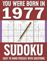 You Were Born In 1977: Sudoku Easy To Hard Puzzles