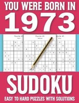 You Were Born In 1973: Sudoku Easy To Hard Puzzles