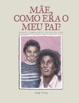 Mae, como era o meu pai?