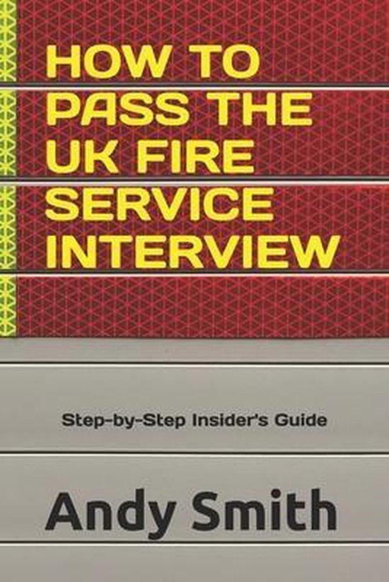 How to Pass the UK Fire Service Interview 9781980959335 Andy Smith