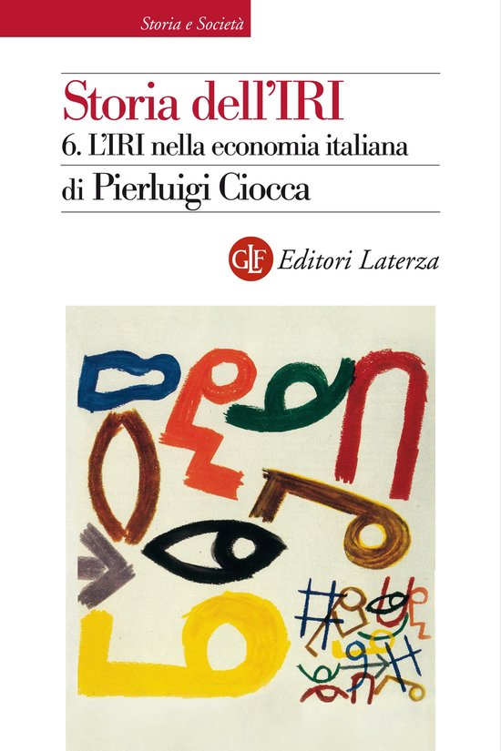 Storia dell'IRI. 6. L'IRI nella economia italiana - cover