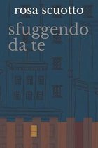 sfuggendo da te