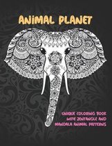 Animal Planet - Unique Coloring Book with Zentangle and Mandala Animal Patterns