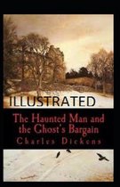 The Haunted Man and the Ghost's Bargain Illustrated