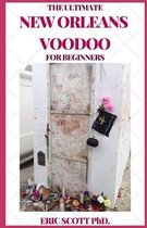 The Ultimate New Orleans Voodoo for Beginners