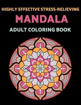 Highly Effective Stress-relieving Mandala Adult Coloring Book