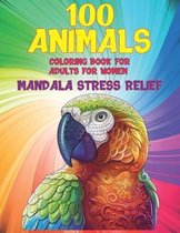 Coloring Book for Adults for Women - 100 Animals - Mandala Stress Relief