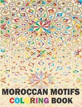 Moroccan Motifs Coloring Book: Stress Relieving Patterns