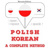 Polski - koreański: kompletna metoda