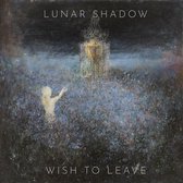 Lunar Shadow - Wish To Leave (CD)
