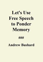 Let's Use Free Speech to Ponder Memory