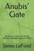 Anubis' Gate: Skulking in Harm City on the Overton Railroad