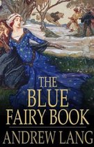 The Blue Fairy Book Illustrated