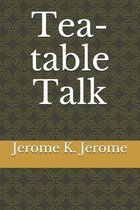 Tea-table Talk
