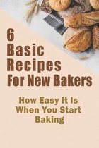6 Basic Recipes For New Bakers_ How Easy It Is When You Start Baking