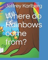 Where do Rainbows come from?