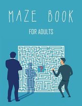 Maze Book for Adults: A Book of Mazes to Wander and Explore 100 Moderate to Challenging Puzzles