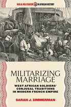 War and Militarism in African History- Militarizing Marriage