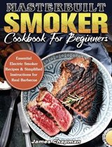 Masterbuilt Smoker Cookbook For Beginners