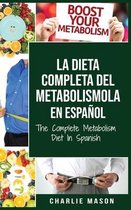 La dieta completa del Metabolismo En espanol/ The Complete Metabolism Diet In Spanish