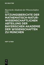 Sitzungsberichte Der Mathematisch-Naturwissenschaftlichen Abteilung Der Bayerischen Akademie Der Wissenschaften Zu Munchen. Heft 3/1928