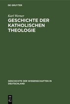 Geschichte Der Wissenschaften in Deutschland- Geschichte Der Katholischen Theologie