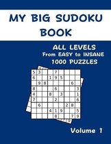 My Big Sudoku Book - Easy to Insane - 1000 Puzzles