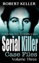 Serial Killer Case Files 3 - Serial Killer Case Files Volume 3