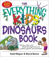 The Everything Kids' Dinosaurs Book