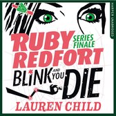 Blink and You Die (Ruby Redfort, Book 6)