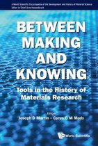 Between Making And Knowing: Tools In The History Of Materials Research