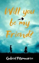 Will You Be My Friend