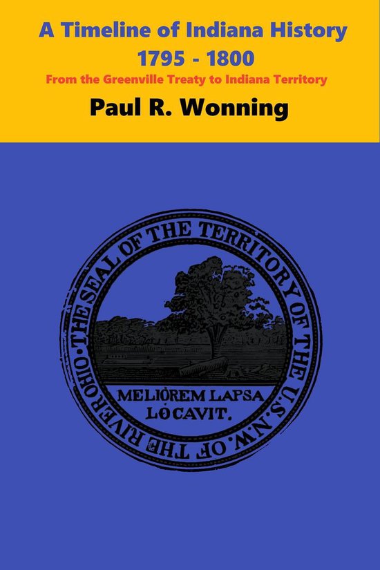 Indiana History Time Line A Timeline of Indiana History 1795 1800