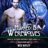 Marked By Werewolves: Packs Of The Pacific Northwest Series, Books 1-3