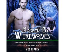 Marked By Werewolves: Packs Of The Pacific Northwest Series, Books 1-3
