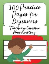 100 Practice Pages For Beginners Teaching Cursive Handwriting