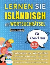 LERNEN SIE ISLAENDISCH MIT WORTSUCHRAETSEL FUER ERWACHSENE - Entdecken Sie, Wie Sie Ihre Fremdsprachenkenntnisse Mit Einem Lustigen Vokabeltrainer Verbessern Koennen - Finden Sie 2000 Woerter