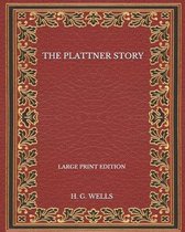 The Plattner Story - Large Print Edition