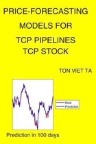 Price-Forecasting Models for TCP Pipelines TCP Stock